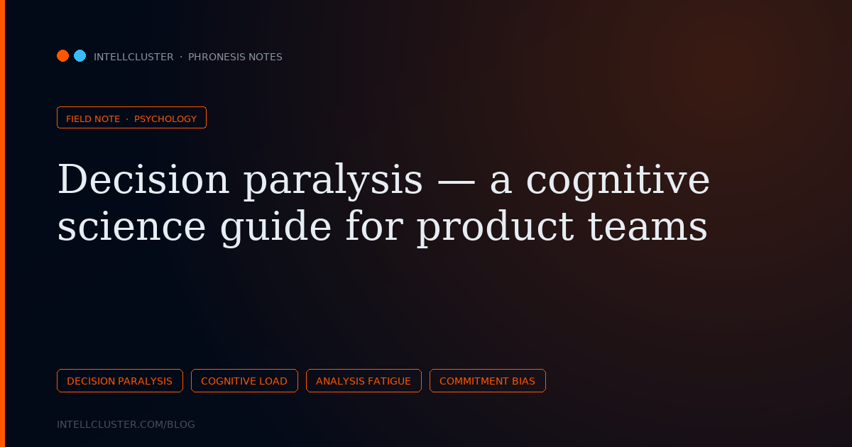 Cover art for Decision paralysis — a cognitive science guide for product teams