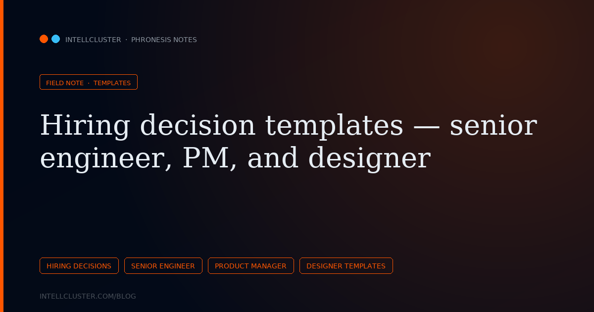 Cover art for Hiring decision templates — senior engineer, PM, and designer